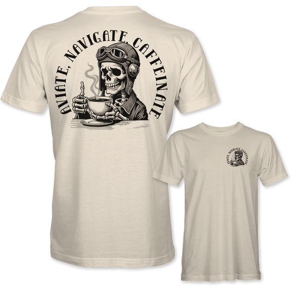 AVIATE, NAVIGATE, CAFFEINATE T-Shirt