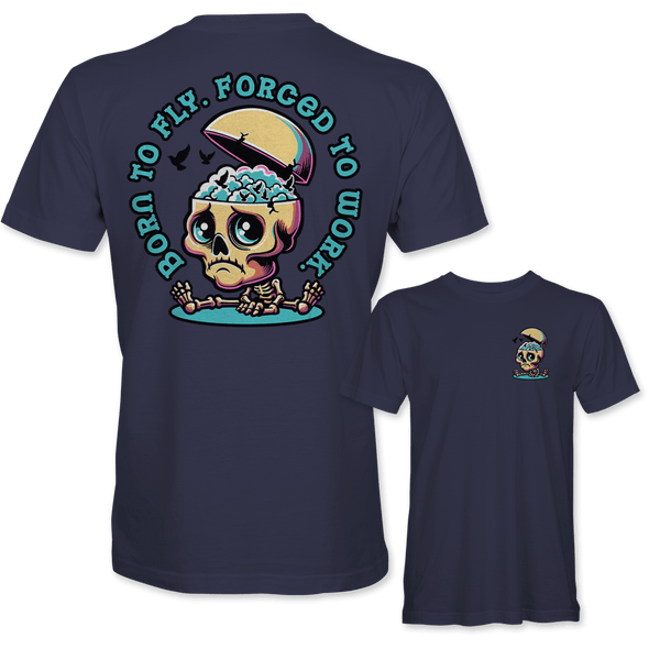 BORN TO FLY FORCED TO WORK T-Shirt - Mach 5